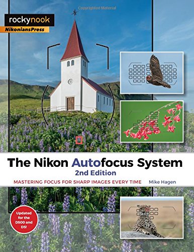 The Nikon Autofocus System Mastering Focus For Sharp Images Every Time [Paperback]