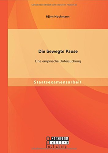 Die Bewegte Pause Eine Empirische Untersuchung (german Edition) [Paperback]