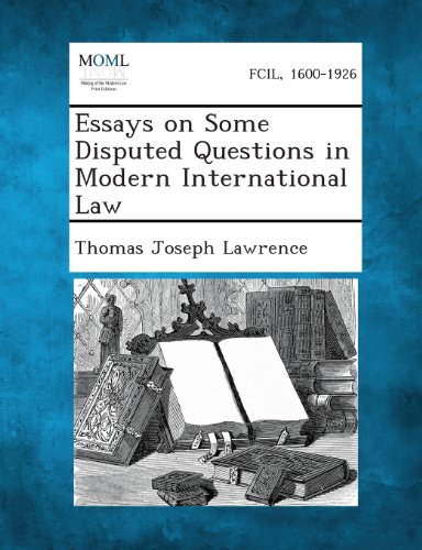 Essays on Some Disputed Questions in Modern International Law [Paperback]