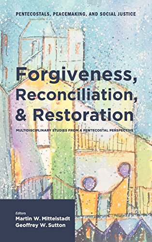 Forgiveness, Reconciliation, And Restoration [Hardcover]