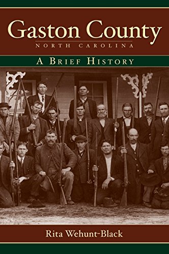 Gaston County, North Carolina  A Brief History [Hardcover]