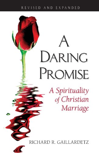 A Daring Promise A Spirituality Of Christian Marriage Revised And Expanded [Paperback]