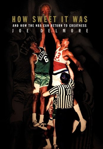 How Sweet It Was  And how the NBA can return to Greatness [Hardcover]