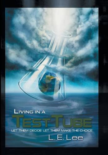 Living in a Test Tube  A Scientific to Biblical Parallel [Hardcover]