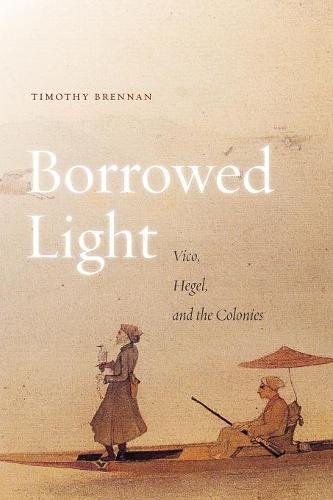 Borrowed Light Vico, Hegel, and the Colonies [Paperback]