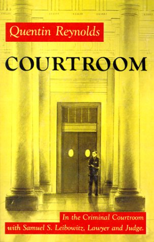 Courtroom The Story Of Samuel S. Leibowitz [Paperback]