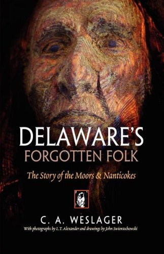 Delaware's Forgotten Folk The Story Of The Moors And Nanticokes [Paperback]