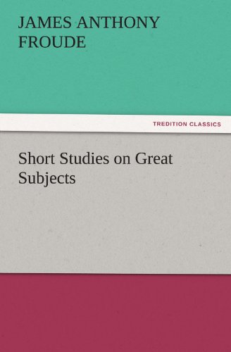 Short Studies on Great Subjects [Paperback]