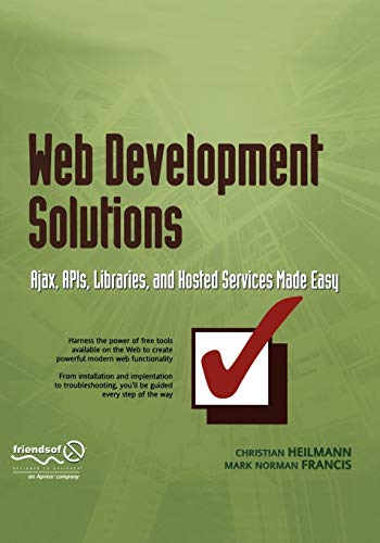 Web Development Solutions Ajax, APIs, Libraries, and Hosted Services Made Easy [Paperback]