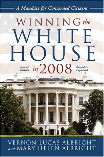 Winning The White House In 2008 A Mandate For Concerned Citizens [Paperback]