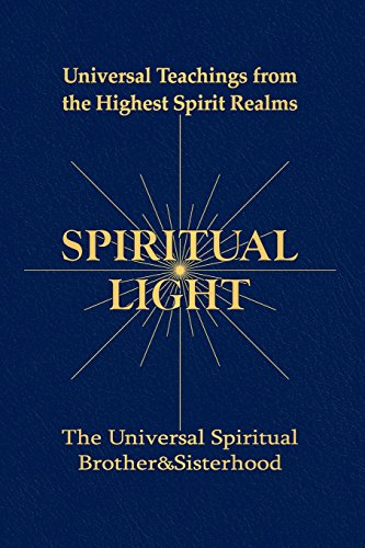 Spiritual Light Universal Teachings From The Highest Spirit Realms [Paperback]