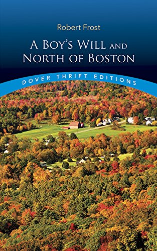 A Boy's Will And North Of Boston (dover Thrift Editions) [Paperback]