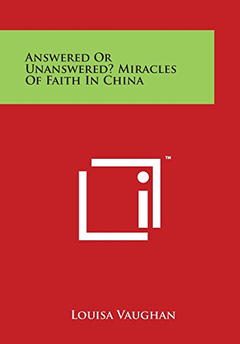 Answered or Unanswered Miracles of Faith in China [Paperback]
