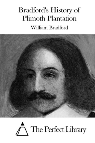 Bradford's History Of Plimoth Plantation [Paperback]