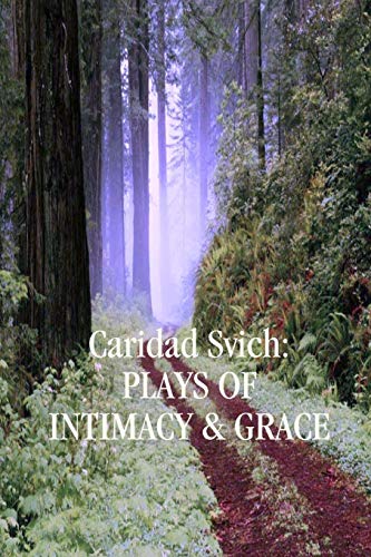 Caridad Svich Plays Of Intimacy And Grace [Paperback]
