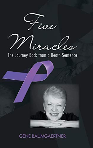 Five Miracles  The Journey Back from a Death Sentence [Hardcover]
