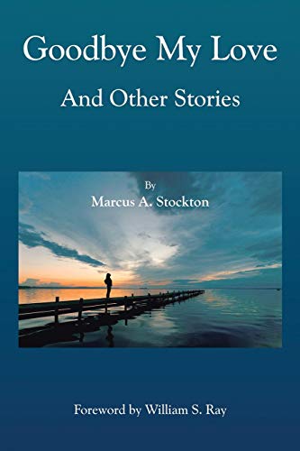 Goodbye My Love and Other Stories [Paperback]