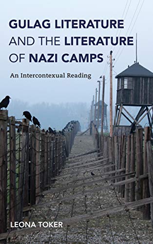 Gulag Literature and the Literature of Nazi Camps An Intercontexual Reading [Paperback]