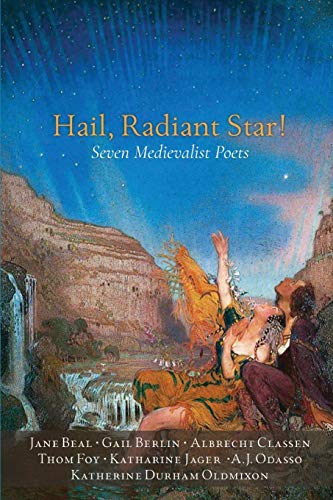 Hail, Radiant Star  Seven Medievalist Poets [Paperback]