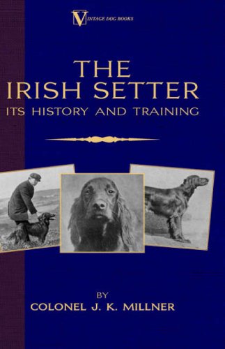 Irish Setter - Its History and Trainin [Unknown]