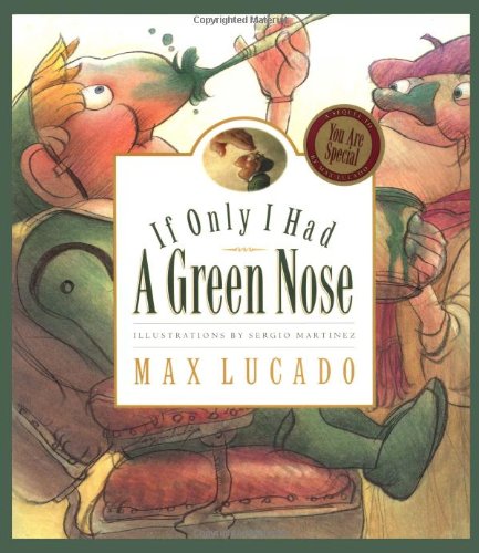 If Only I Had A Green Nose (max Lucado's Wemmicks) [Hardcover]