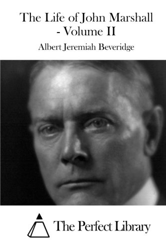 The Life Of John Marshall - Volume Ii [Paperback]