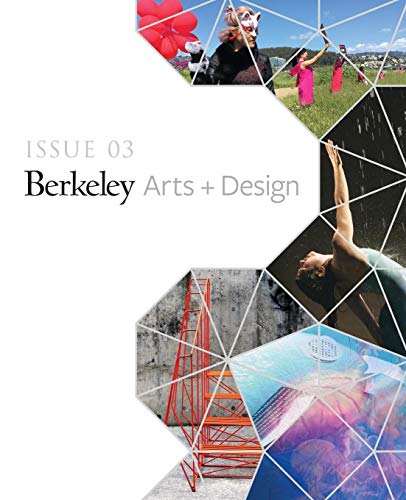 UC Berkeley Art + Design Issue 03  Issue 03 [Paperback]