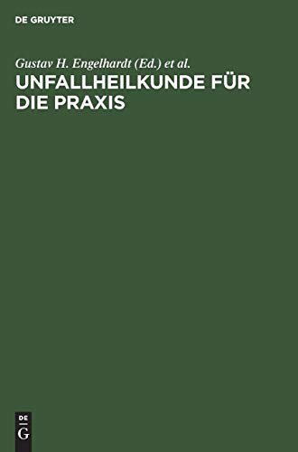Unfallheilkunde Fr Die Praxis  Vormals Ehalt Unfallpraxis [Hardcover]