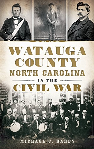 Watauga County, North Carolina, in the Civil War [Hardcover]