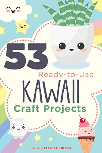 53 Ready-To-Use Kawaii Craft Projects for Libraries [Paperback]