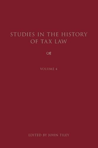 Studies in the History of Tax Law, Volume 4 [Hardcover]