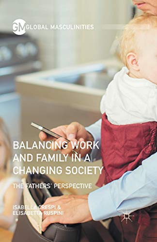Balancing Work and Family in a Changing Society The Fathers' Perspective [Paperback]