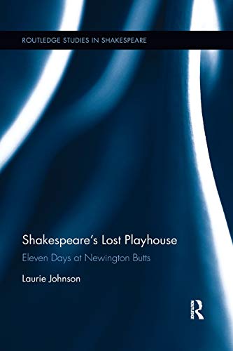 Shakespeare's Lost Playhouse Eleven Days at Newington Butts [Paperback]
