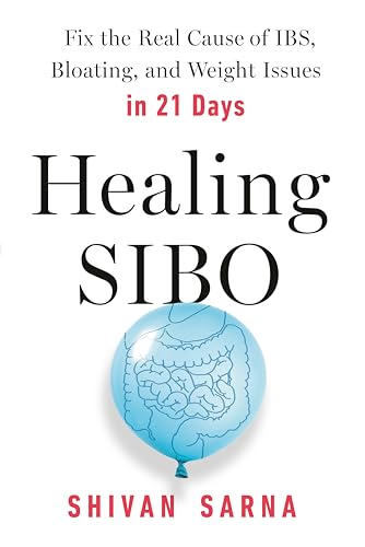 Healing SIBO Fix the Real Cause of IBS, Bloating, and Weight Issues in 21 Days [Paperback]