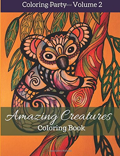 Amazing Creatures Coloring Book (coloring Party) (volume 2) [Paperback]