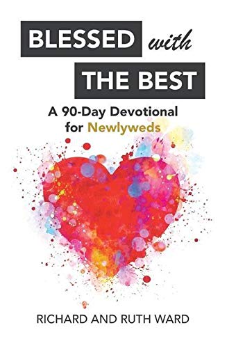 Blessed with the Best  A 90-Day Devotional for Newlyweds [Hardcover]
