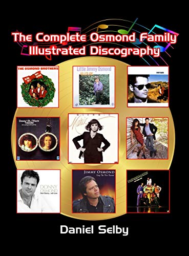 Complete Osmond Family Illustrated Discography (Hardback) [Hardcover]