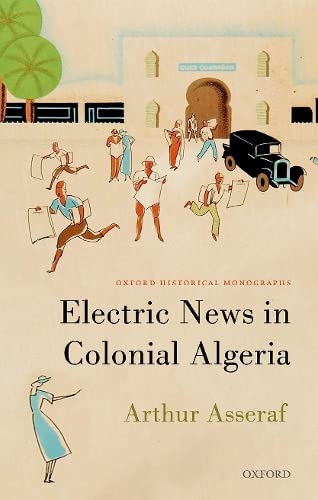 Electric News in Colonial Algeria [Hardcover]