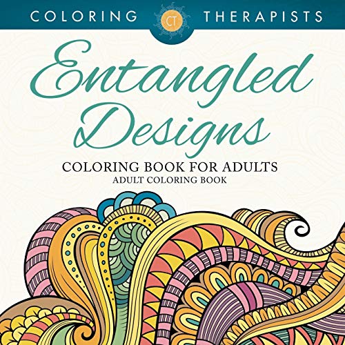 Entangled Designs Coloring Book for Adults - Adult Coloring Book [Paperback]