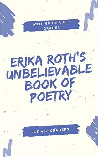 Erika Roth's Unbelievable Book of Poetry [Paperback]