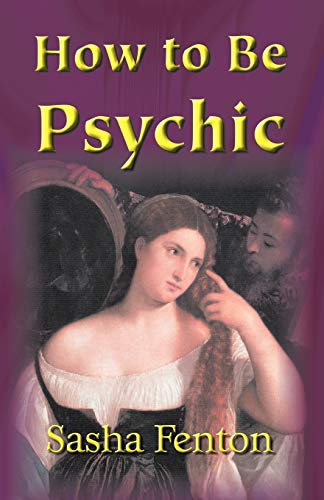 How To Be Psychic (practical Guide To Psychic Development) [Paperback]