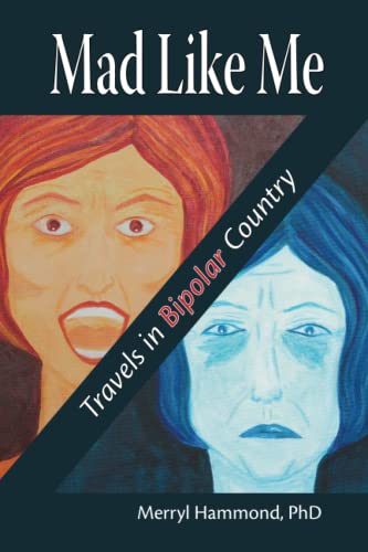 Mad Like Me  Travels in Bipolar Country [Paperback]