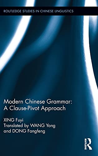 Modern Chinese Grammar - a Clause-Pivot Approach [Hardcover]