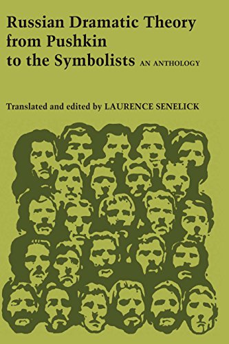 Russian Dramatic Theory from Pushkin to the Symbolists An Anthology [Paperback]