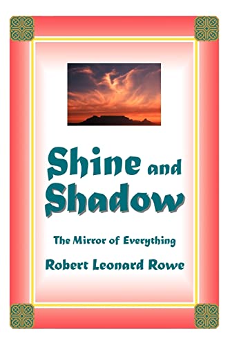 Shine and Shadow  The Mirror of Everything [Paperback]