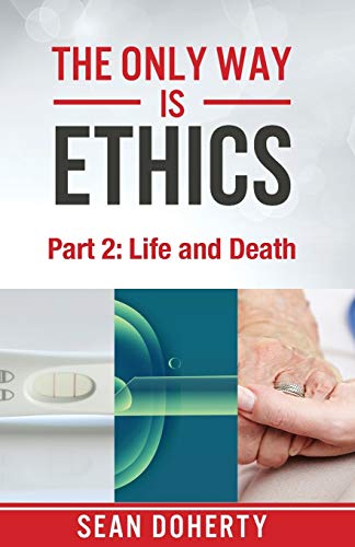 The Only Way Is Ethics - Part 2 Life And Death [Paperback]