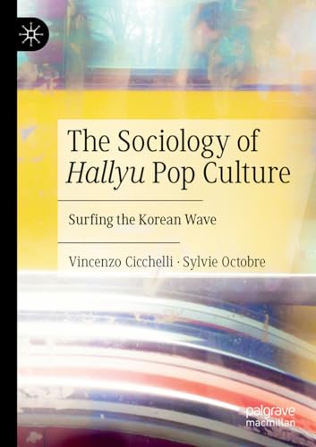 The Sociology of Hallyu Pop Culture Surfing the Korean Wave [Paperback]