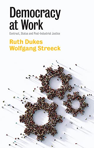 Democracy at Work Contract, Status and Post-Industrial Justice [Hardcover]