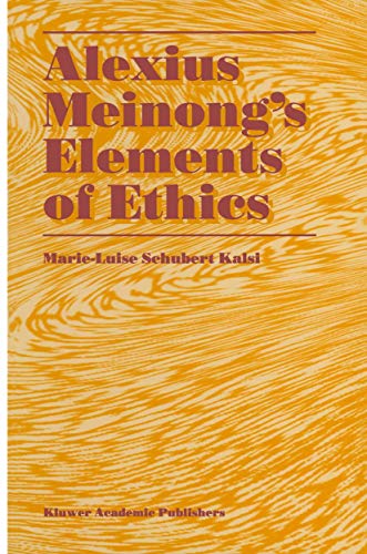Alexius Meinongs Elements of Ethics with Translation of the Fragment Ethische  [Paperback]