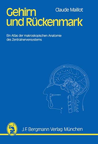Gehirn und Rckenmark Ein Atlas der makroskopischen Anatomie des Zentralnervens [Paperback]
